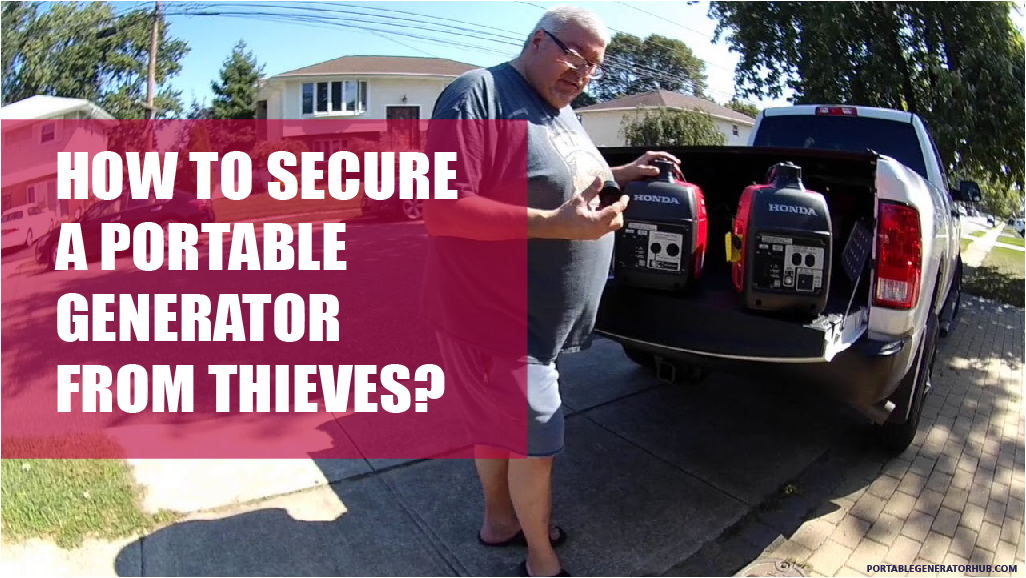 How to Secure a Portable Generator from Theft? Tips and Tricks