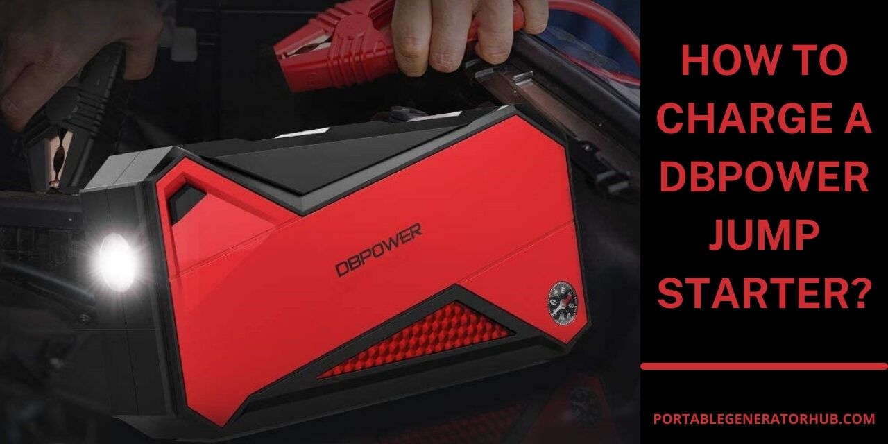 How To Charge A DBPower Jump Starter: A Fast and Easy Guides