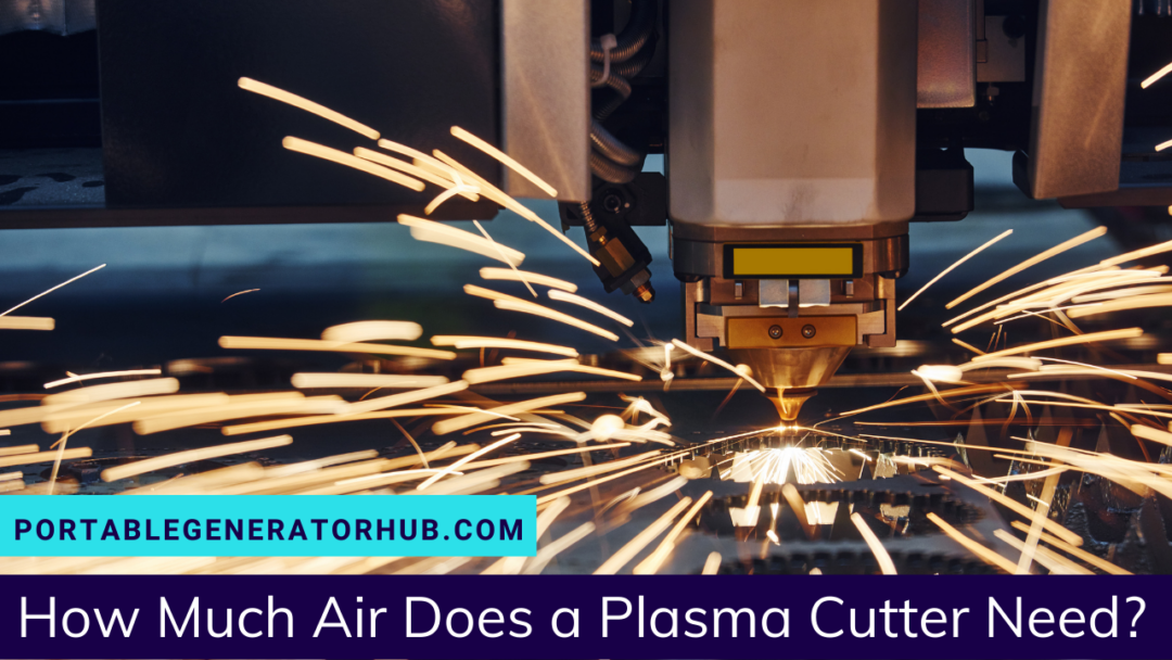 how-much-air-does-a-plasma-cutter-need-all-you-should-know