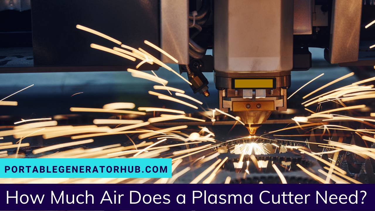 How Much Air Does a Plasma Cutter Need