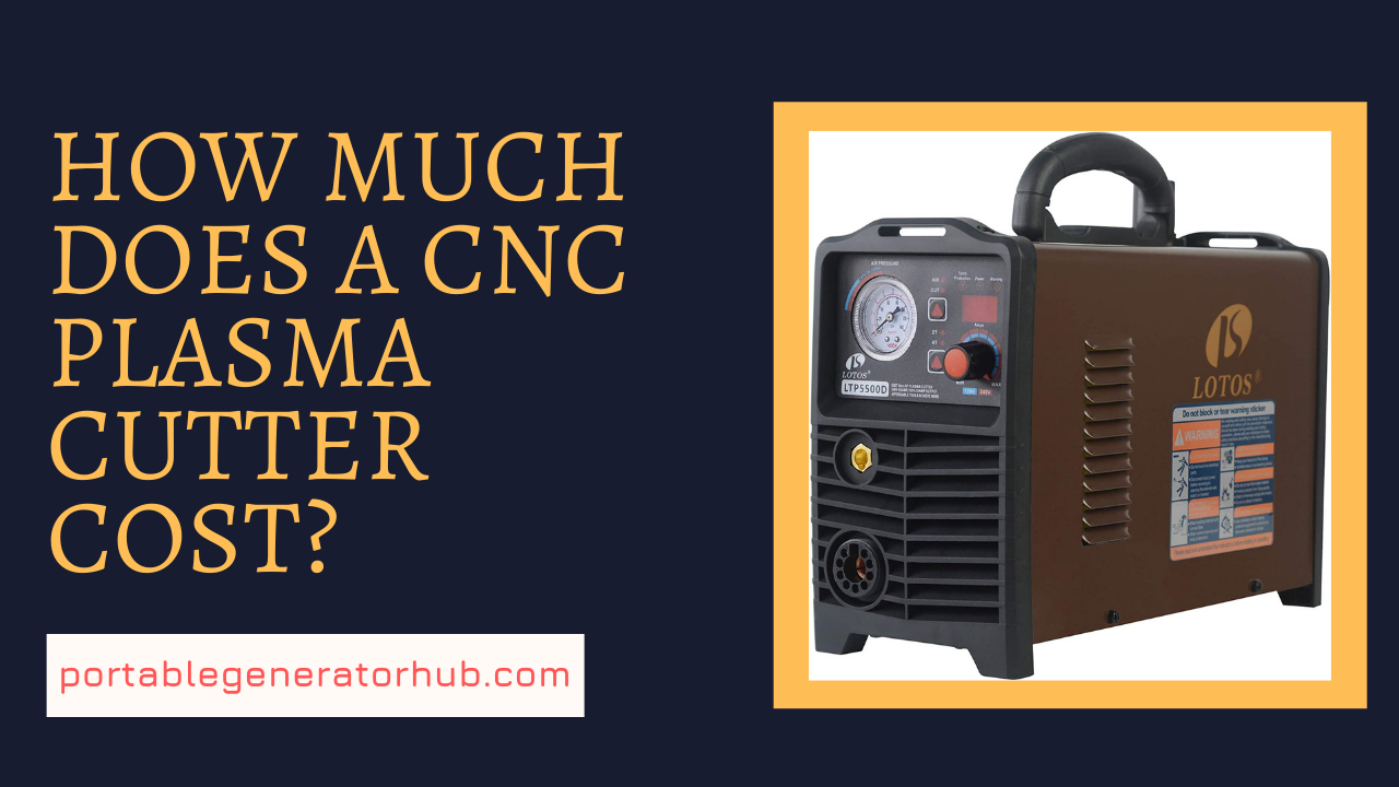 How Much Does a CNC Plasma Cutter Cost