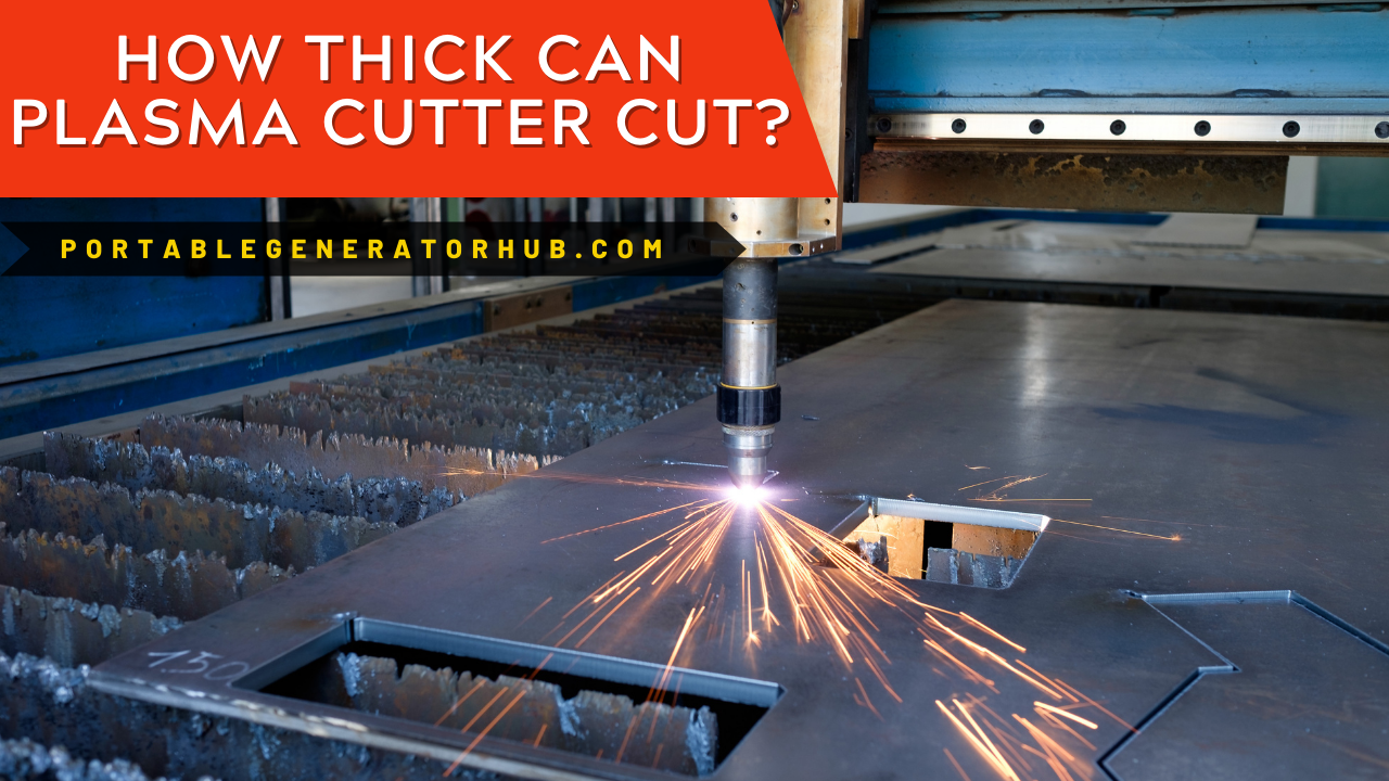 How Thick Can Plasma Cutter Cut